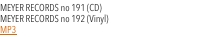 MEYER RECORDS no 191 (CD)  MEYER RECORDS no 192 (Vinyl) MP
