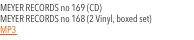 MEYER RECORDS no 169 (CD)  MEYER RECORDS no 168 (2 Vinyl, boxed