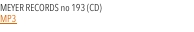 MEYER RECORDS no 193 (CD)  MP3
