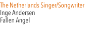 The Netherlands Singer/Songwriter Inge Andersen Fallen Angel