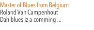 Master of Blues from Belgium Roland Van Campenhout  Dah blues i