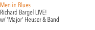 Men in Blues  Richard Bargel LIVE! w/ 'Major' Heuser & Band 