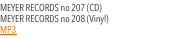 MEYER RECORDS no 207 (CD)  MEYER RECORDS no 208 (Vinyl) 