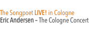 US Singer/Songwriter Live! Eric Andersen The Cologne Concert 
