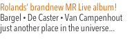 Rolands&rsquo; brandnew MR Live album!  Bargel &bull; De Caster &bull; Van Camp